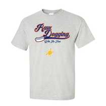 Raw Dogging Tee Shirt